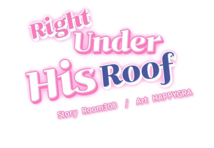Right Under His Roof - Chapter 10 Page 2